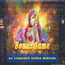 os simpsons online dublado