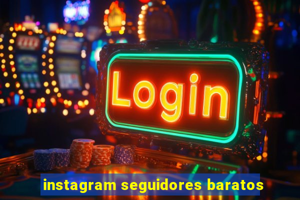 instagram seguidores baratos