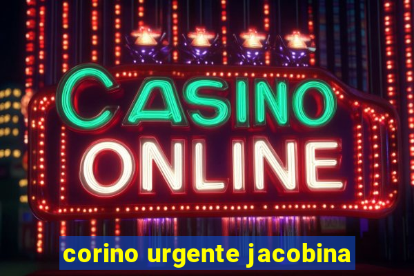 corino urgente jacobina