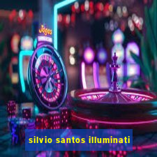 silvio santos illuminati