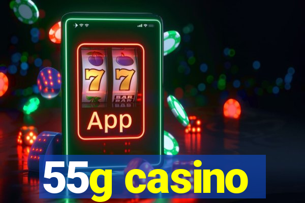 55g casino