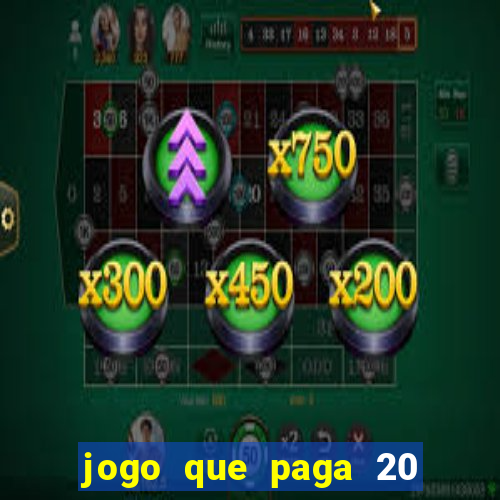 jogo que paga 20 reais para se cadastrar