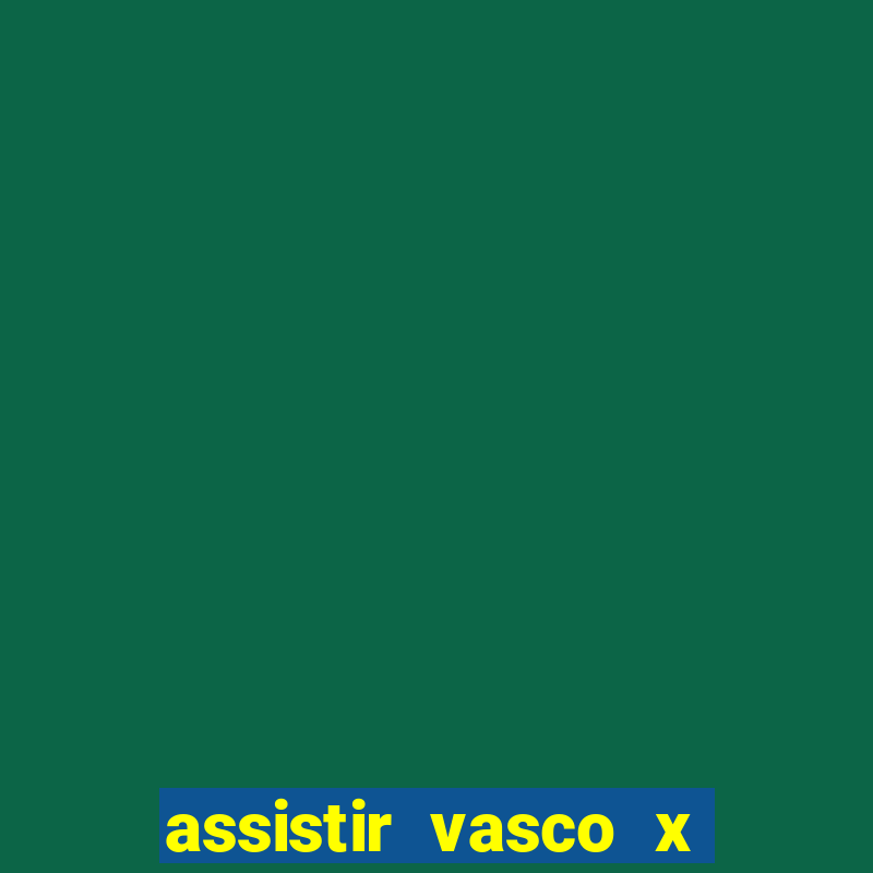 assistir vasco x cruzeiro ao vivo hd