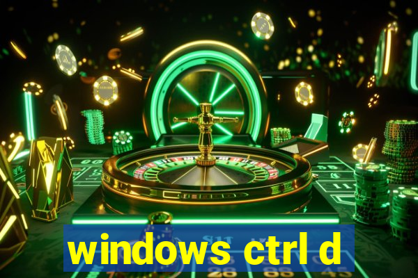 windows ctrl d