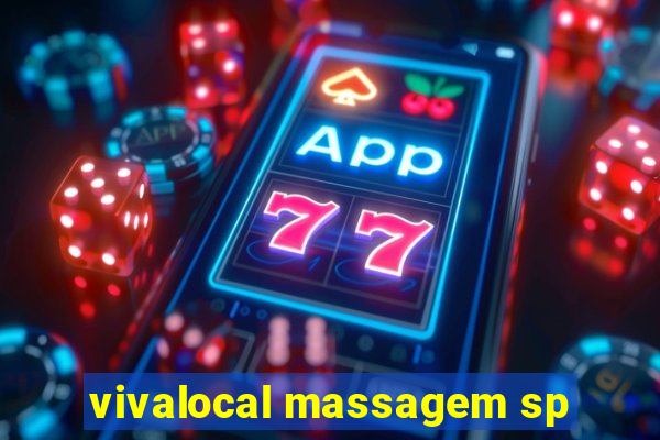 vivalocal massagem sp