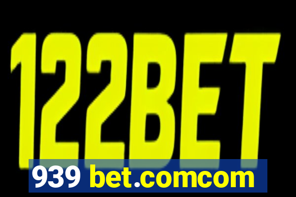 939 bet.comcom