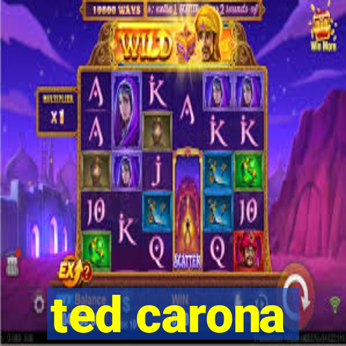 ted carona