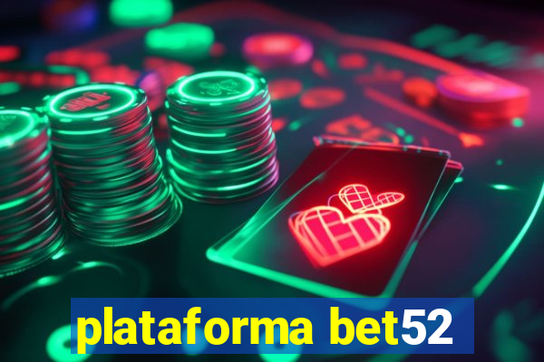 plataforma bet52