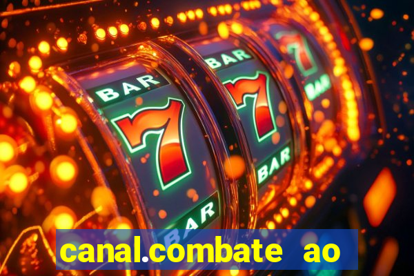 canal.combate ao vivo multicanais