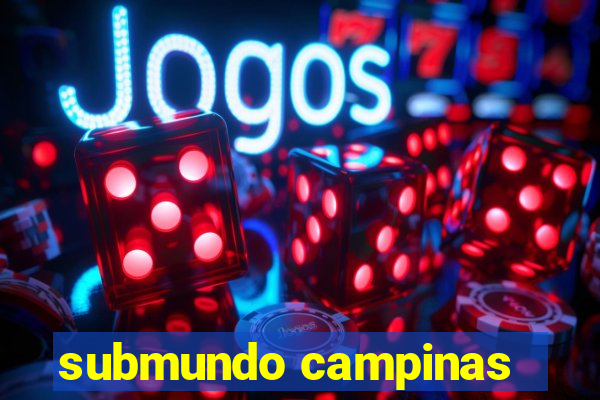 submundo campinas