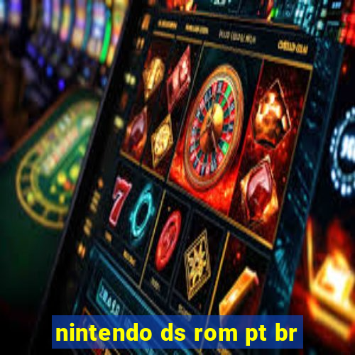 nintendo ds rom pt br