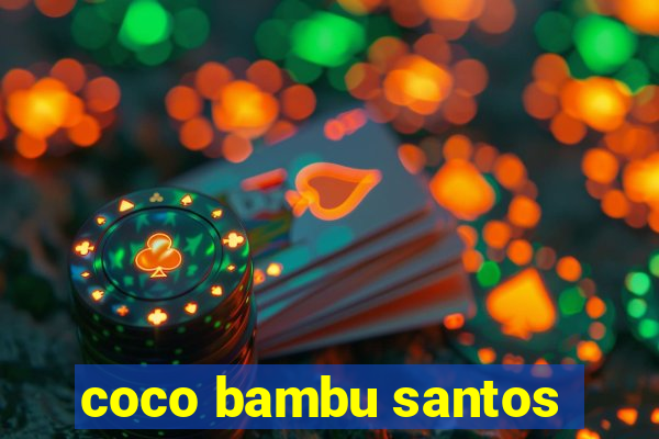 coco bambu santos