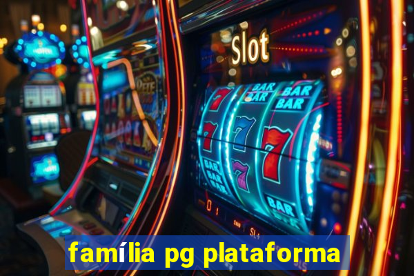 família pg plataforma