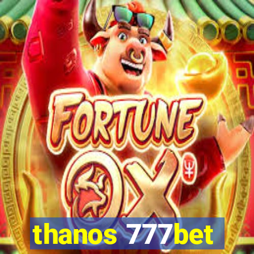 thanos 777bet