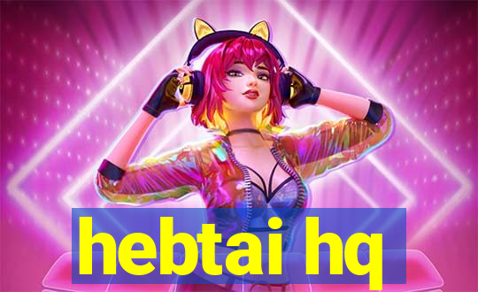 hebtai hq