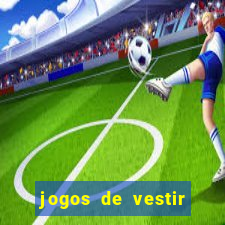 jogos de vestir click jogos