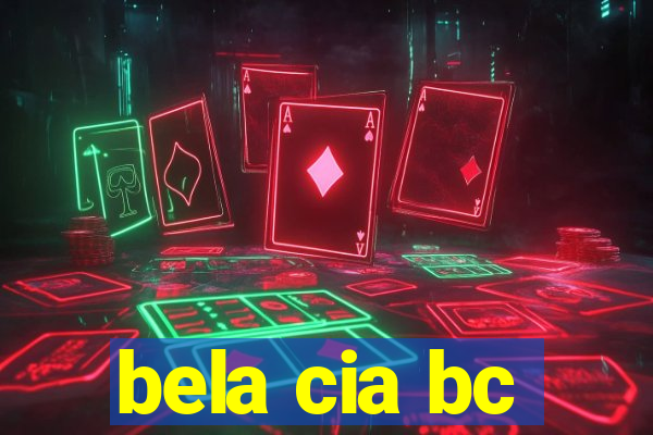 bela cia bc