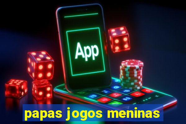 papas jogos meninas