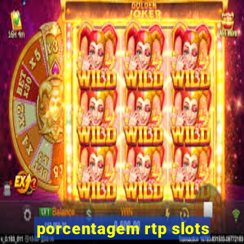 porcentagem rtp slots