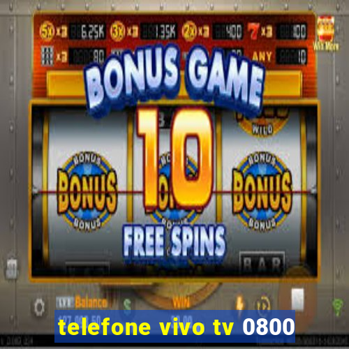 telefone vivo tv 0800