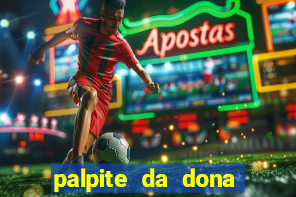 palpite da dona sônia para hoje