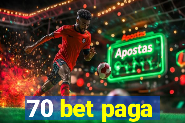 70 bet paga