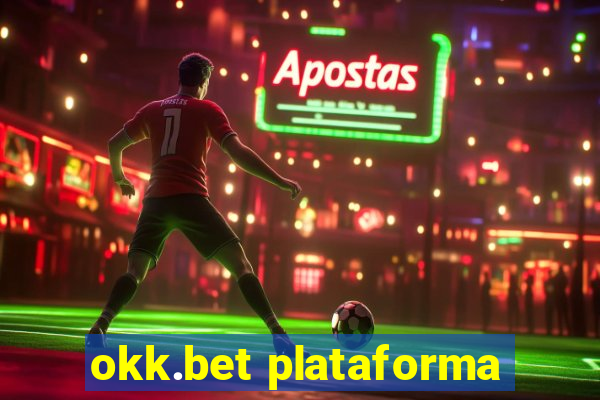 okk.bet plataforma