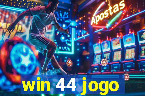 win 44 jogo