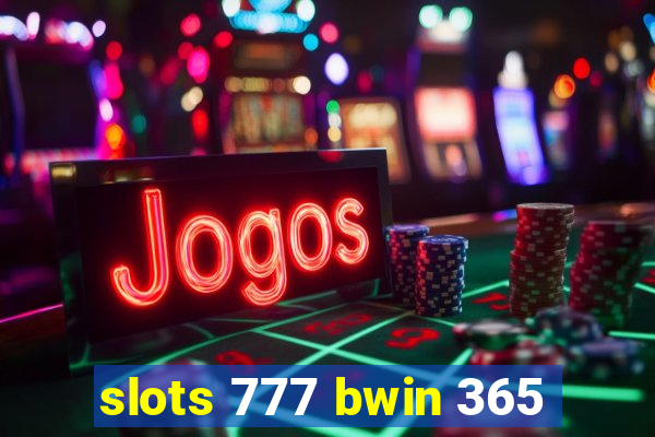 slots 777 bwin 365