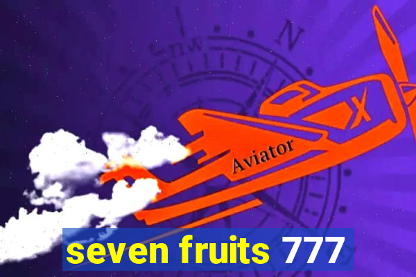 seven fruits 777