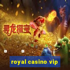 royal casino vip