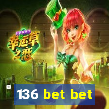 136 bet bet