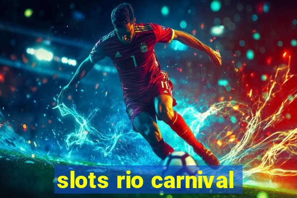 slots rio carnival