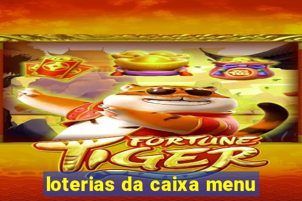 loterias da caixa menu