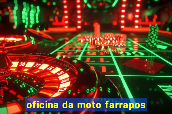 oficina da moto farrapos