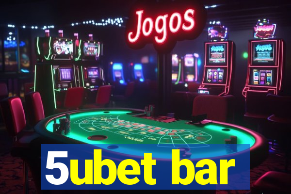 5ubet bar