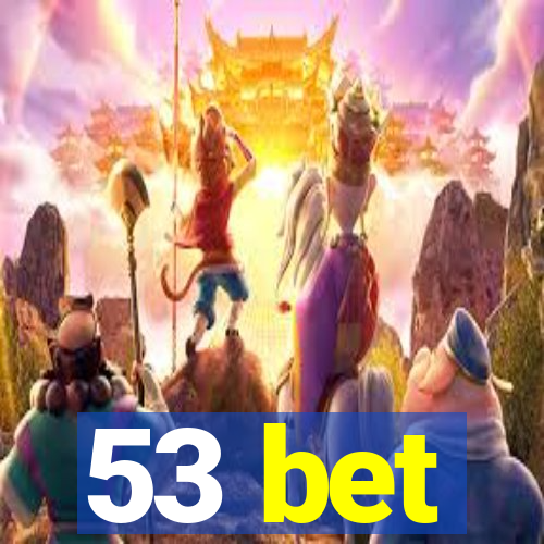 53 bet