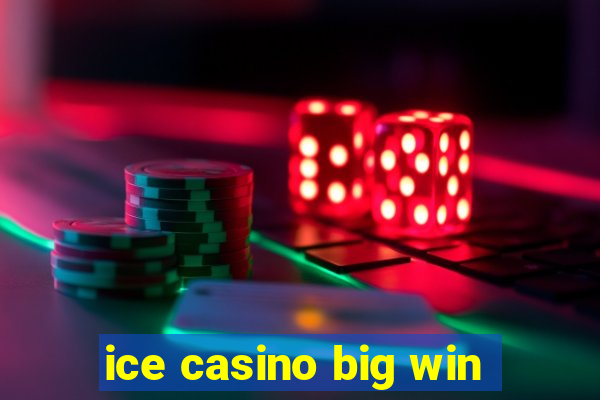 ice casino big win