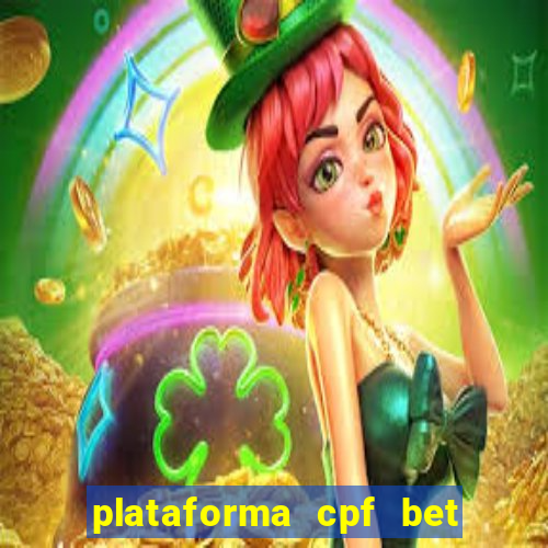 plataforma cpf bet é confiável