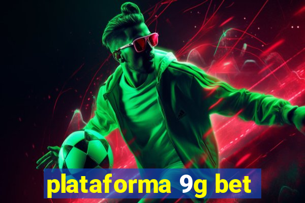 plataforma 9g bet