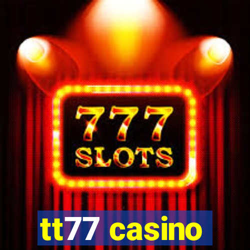 tt77 casino