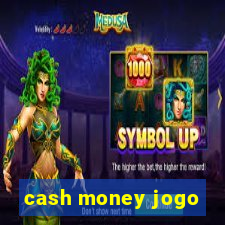 cash money jogo