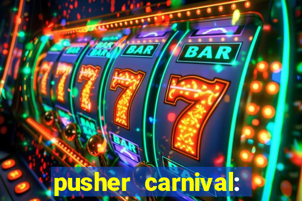 pusher carnival: coin master