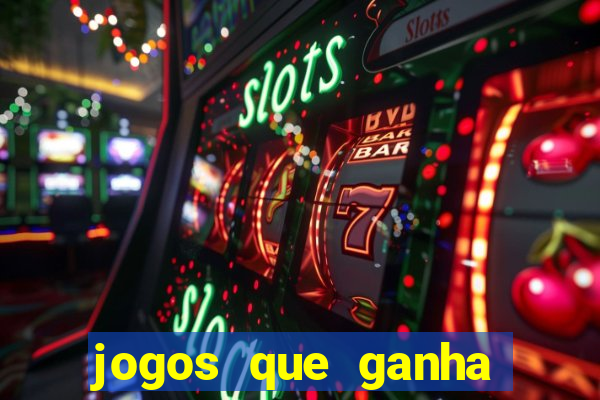 jogos que ganha dinheiro no cadastro