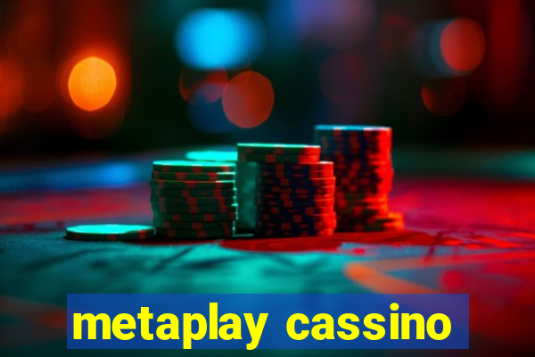 metaplay cassino