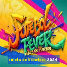 roleta de brawlers 2024