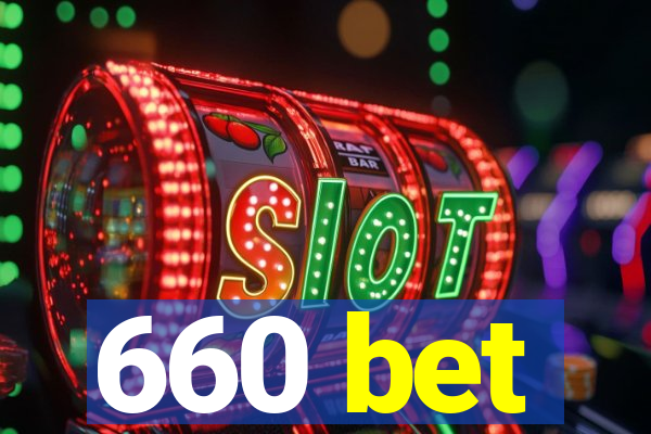 660 bet