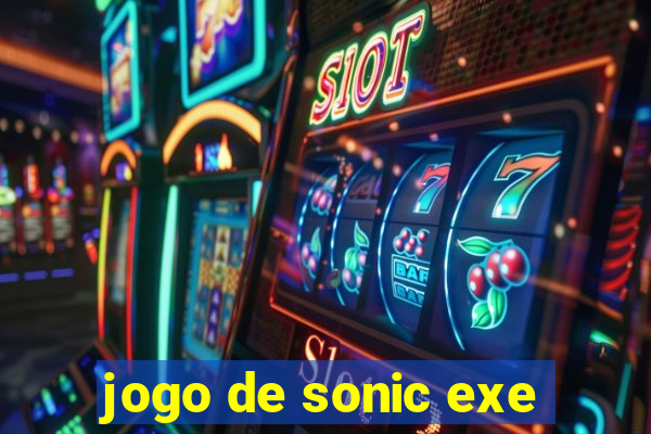 jogo de sonic exe