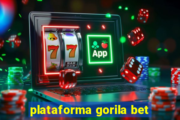 plataforma gorila bet