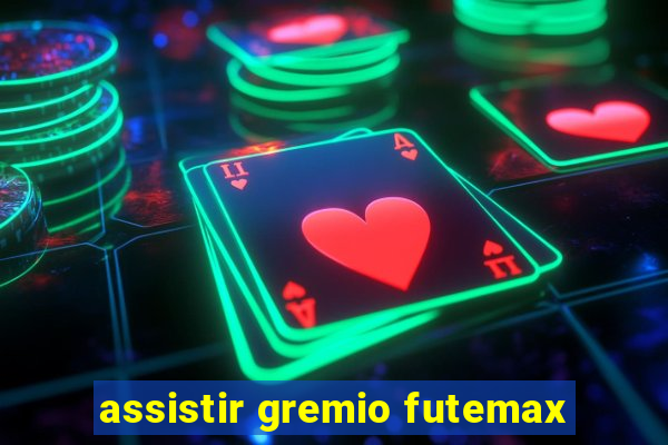 assistir gremio futemax